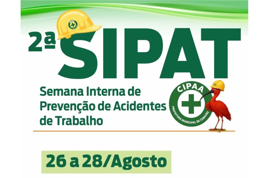 2ª Semana Interna de Prevenção de Acidentes de Trabalho (SIPAT) começa nesta terça (26), com programação especial