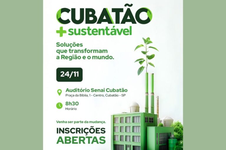 Cubatão + Sustentável: Fórum debate estratégias para consolidar crescimento de Cubatão. É nesta segunda (24)